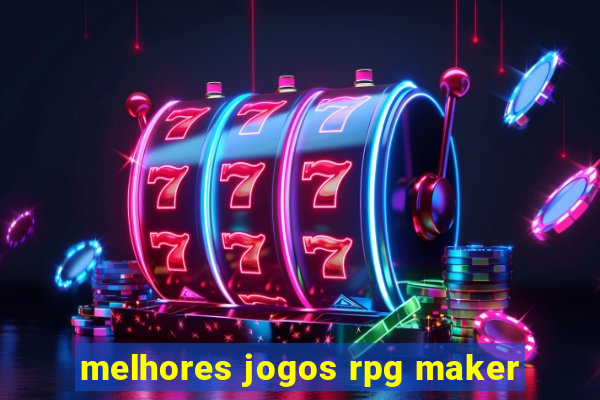 melhores jogos rpg maker