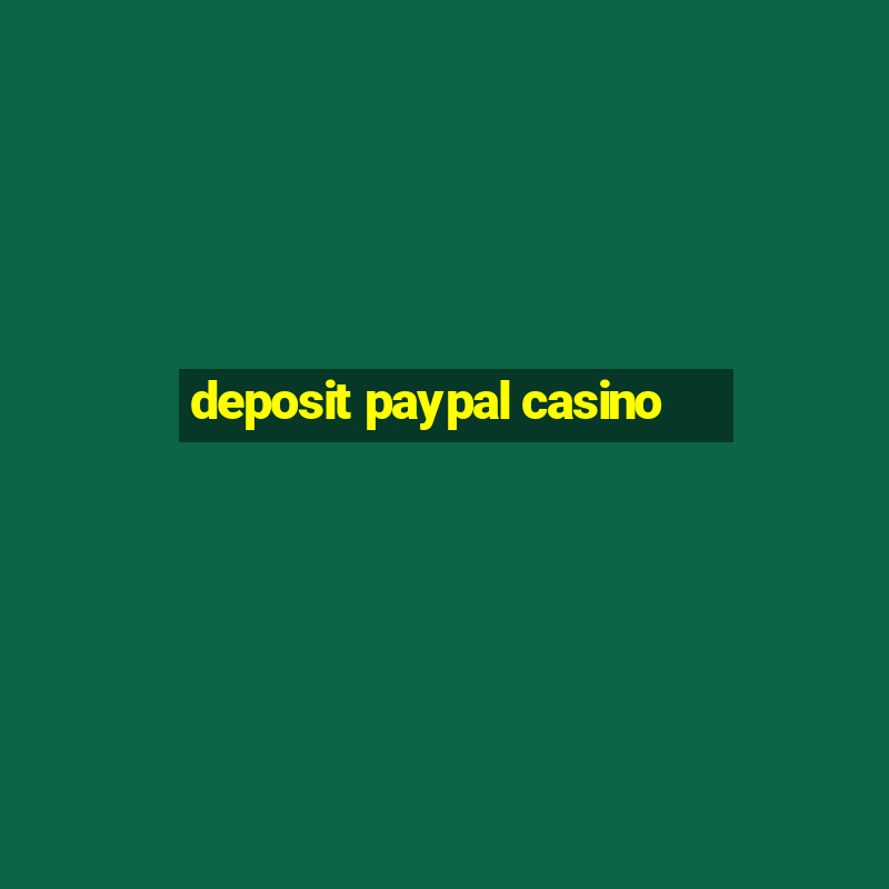 deposit paypal casino