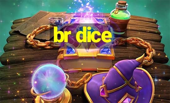 br dice