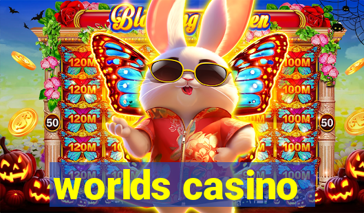 worlds casino