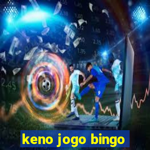 keno jogo bingo