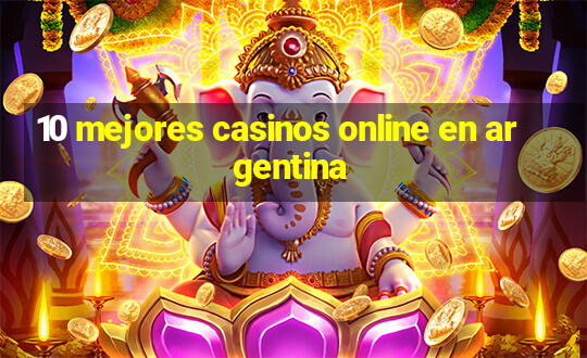 10 mejores casinos online en argentina