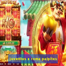 juventus x roma palpites