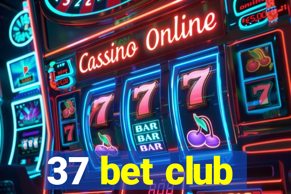 37 bet club