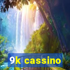 9k cassino