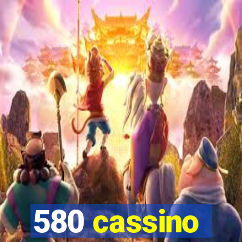 580 cassino