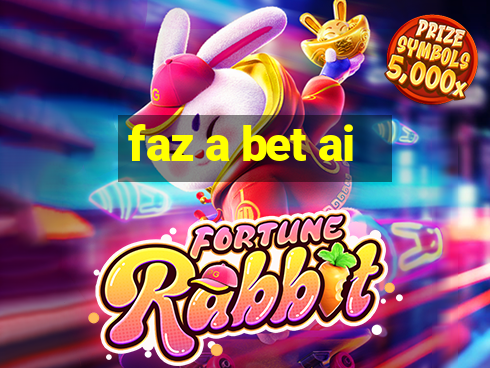 faz a bet ai