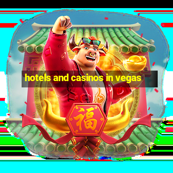 hotels and casinos in vegas