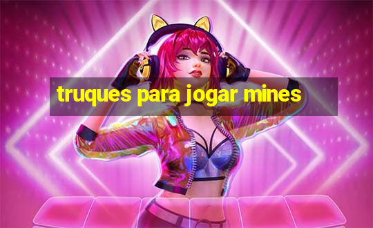 truques para jogar mines