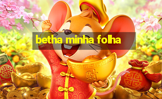 betha minha folha