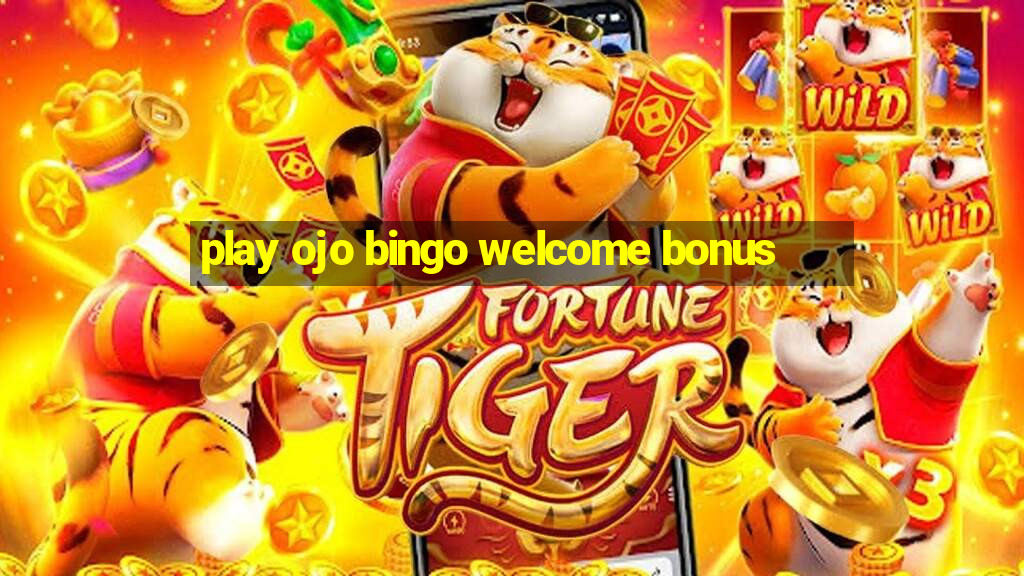 play ojo bingo welcome bonus