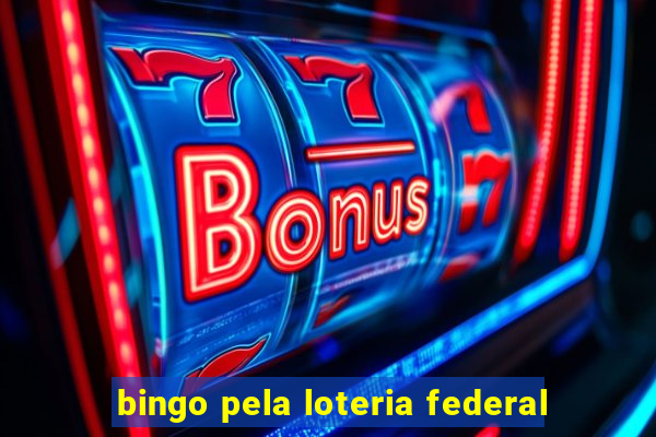 bingo pela loteria federal