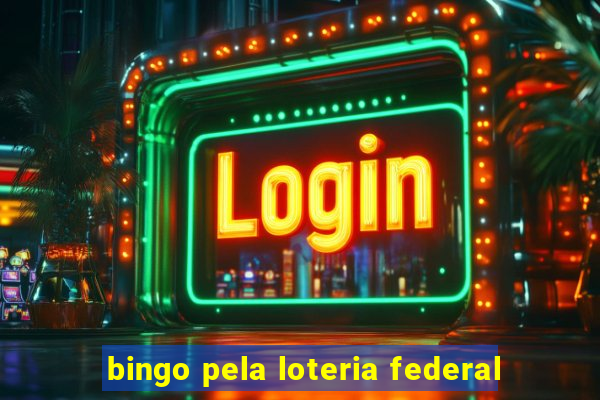 bingo pela loteria federal