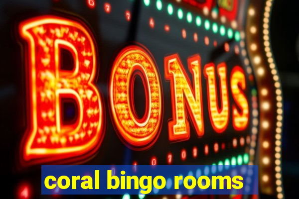 coral bingo rooms