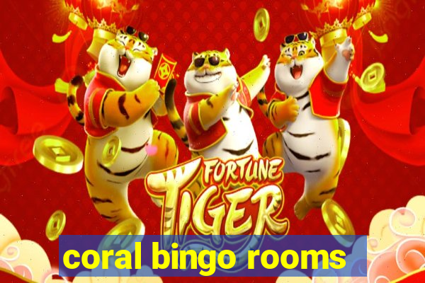 coral bingo rooms