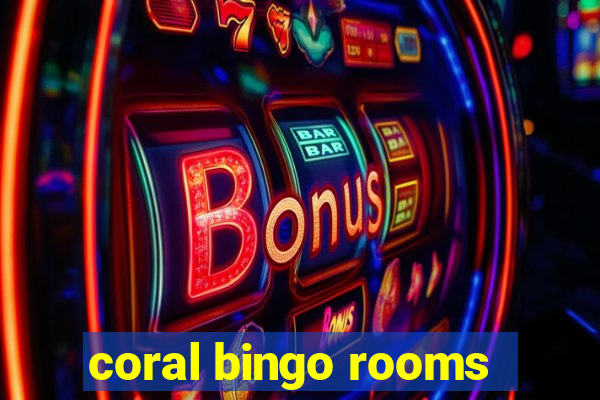 coral bingo rooms