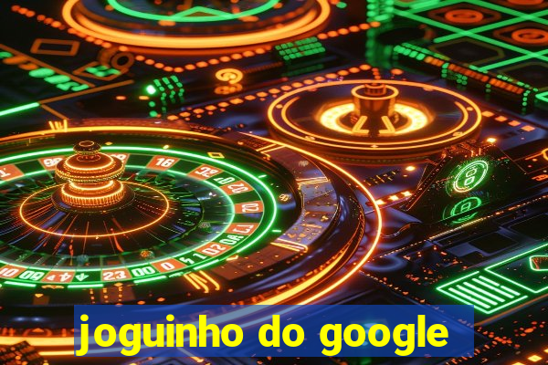 joguinho do google