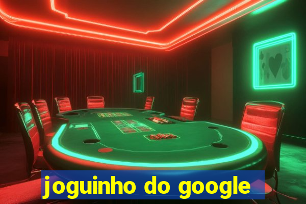 joguinho do google