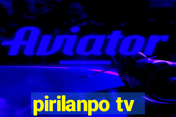 pirilanpo tv