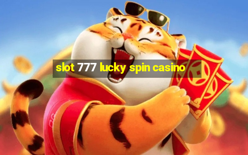 slot 777 lucky spin casino