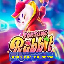 jogos que eu possa ganhar dinheiro