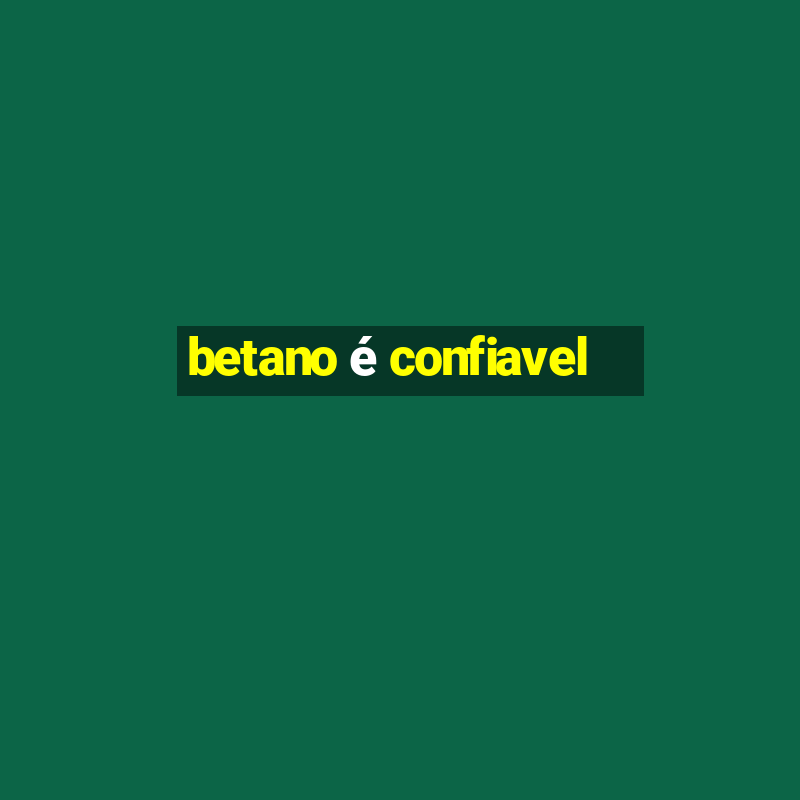 betano é confiavel