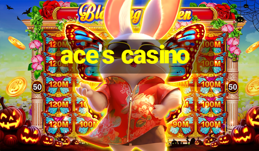 ace's casino