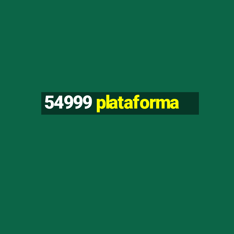 54999 plataforma