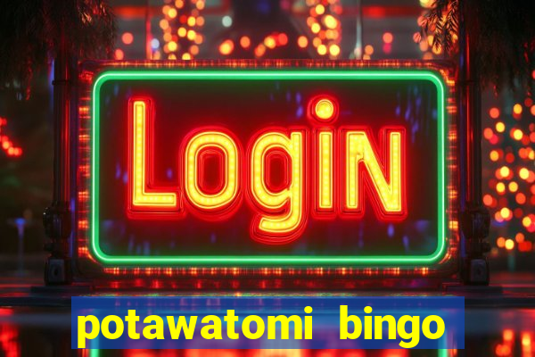 potawatomi bingo and casino milwaukee