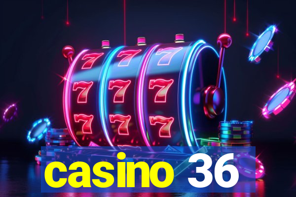 casino 36