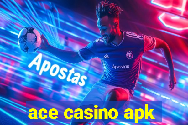 ace casino apk