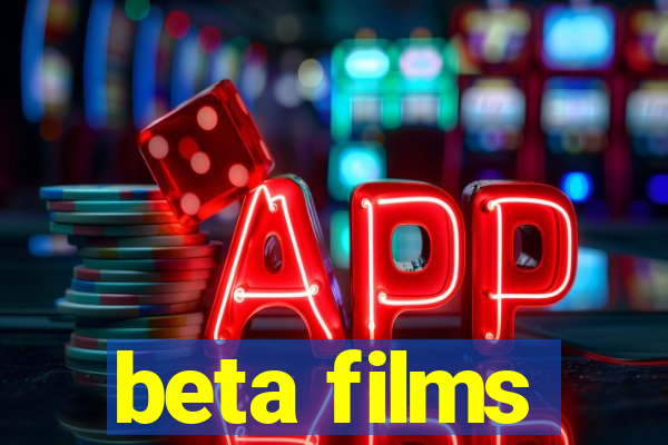 beta films