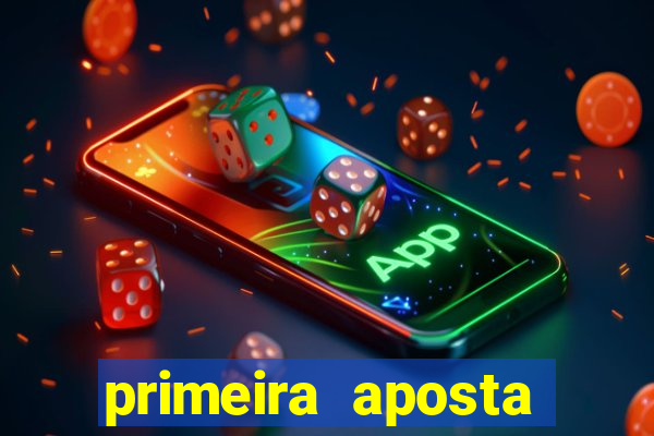 primeira aposta estrela bet