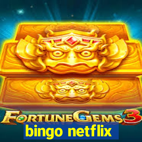 bingo netflix