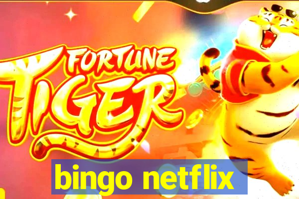 bingo netflix