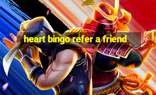 heart bingo refer a friend