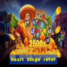 heart bingo refer a friend