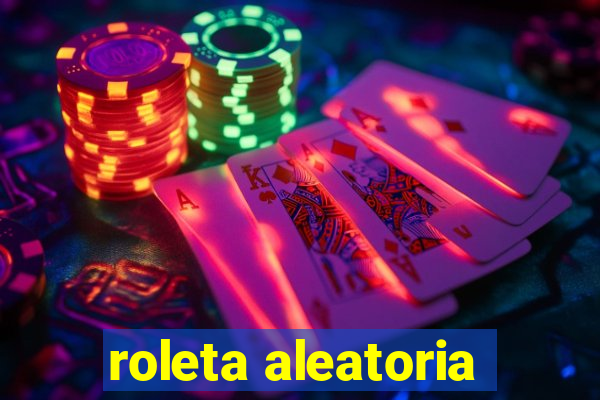 roleta aleatoria