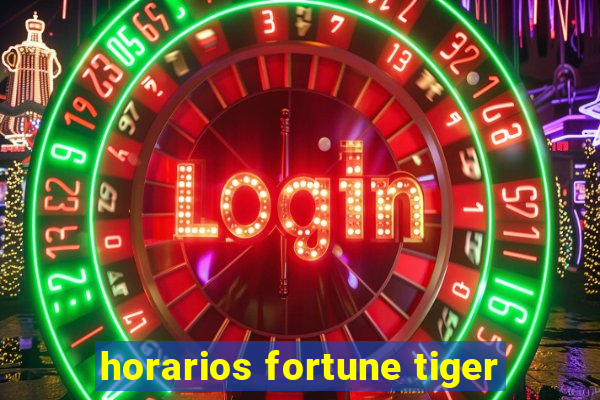 horarios fortune tiger