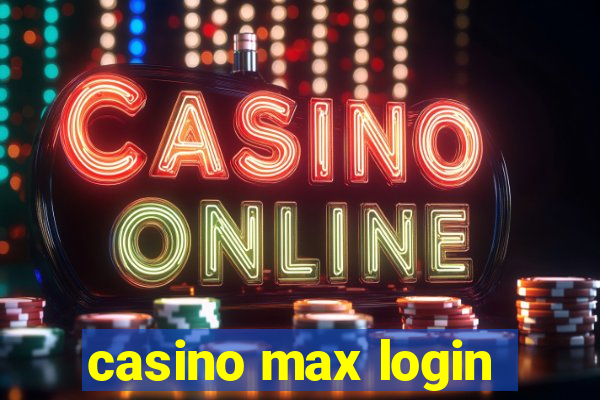 casino max login