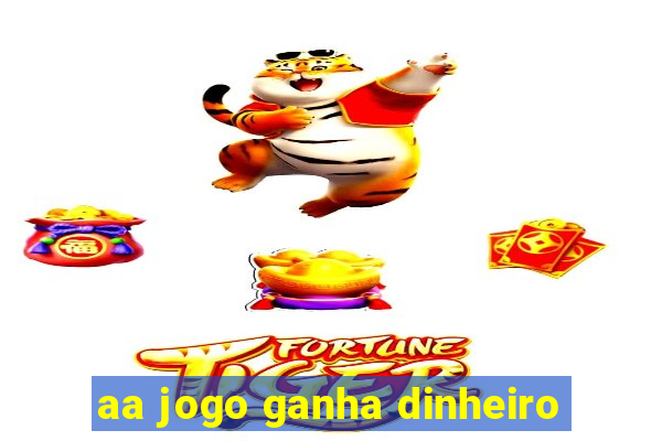 aa jogo ganha dinheiro