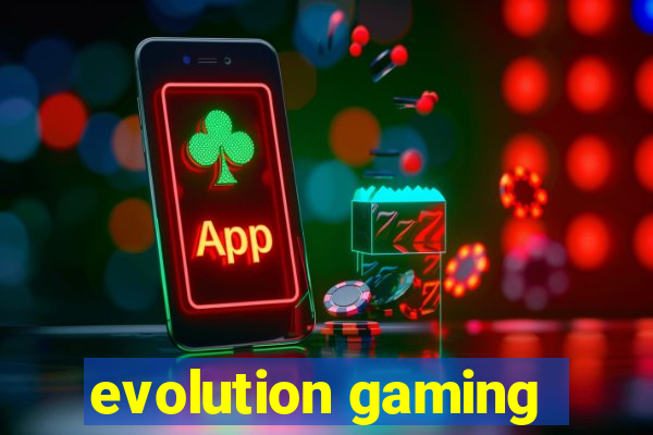 evolution gaming