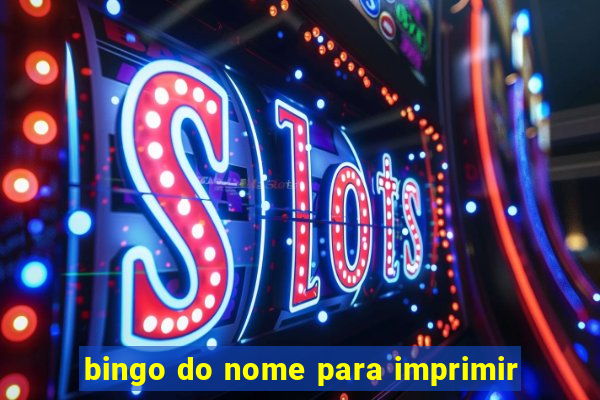 bingo do nome para imprimir