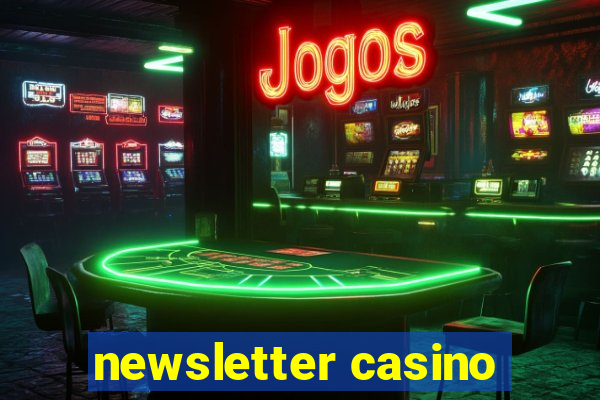 newsletter casino