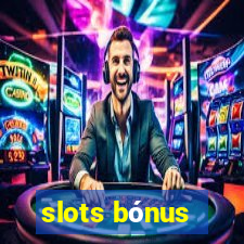 slots bónus