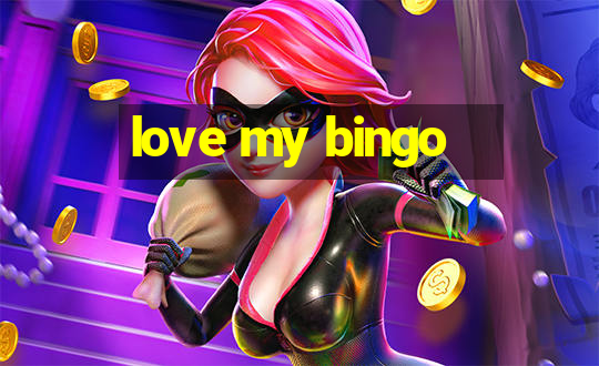 love my bingo