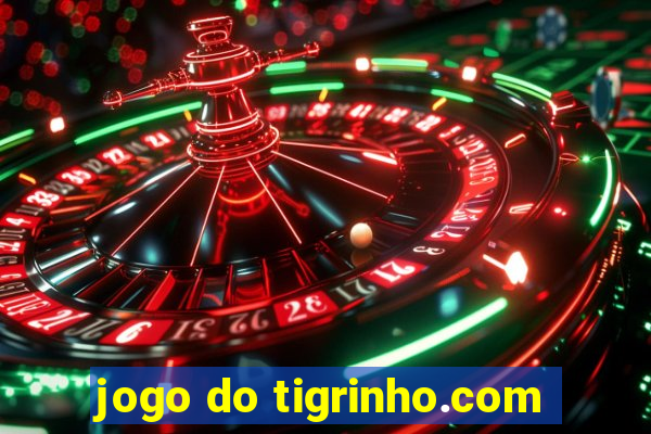 jogo do tigrinho.com