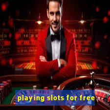 playing slots for free