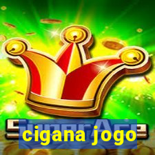 cigana jogo