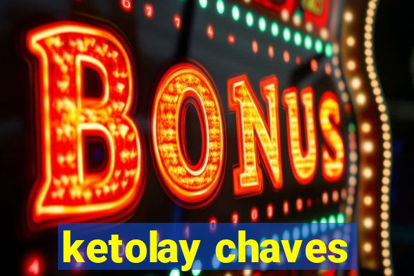 ketolay chaves